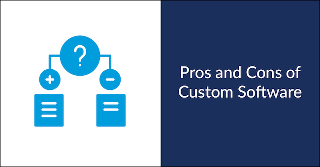 The pros and cons of developing custom software