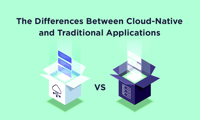 Cloud-native applications Vs. Traditional business applications